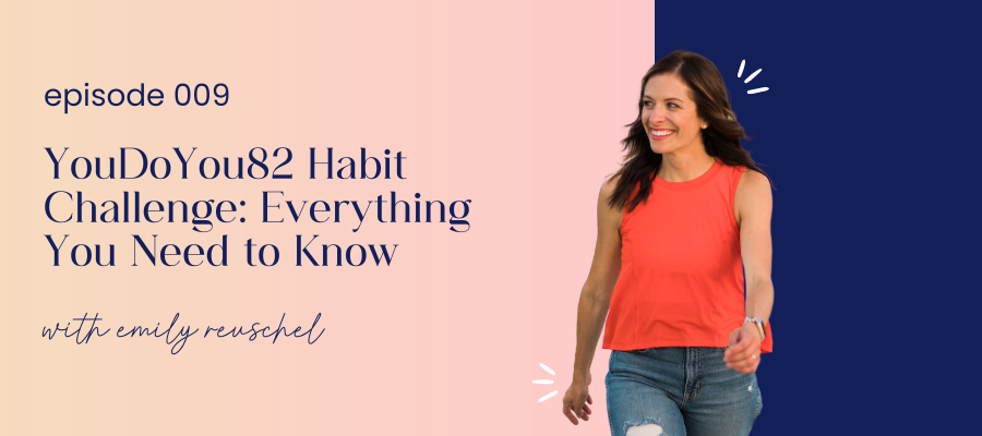 header image for episode 009 youdoyou82 habit challenge: everything you need to know