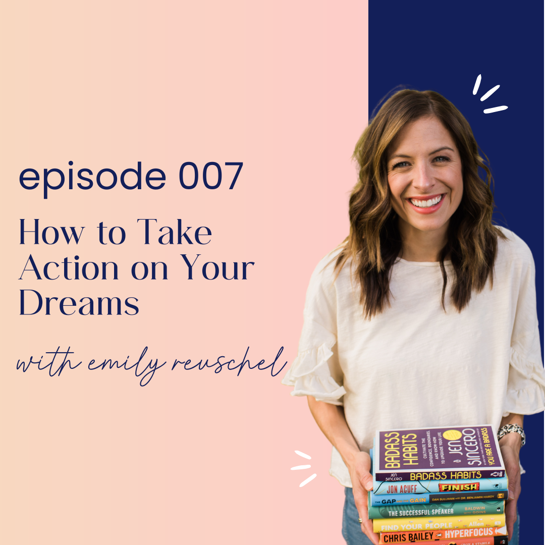 thumbnail graphic for episode 007 how to take action on your dreams