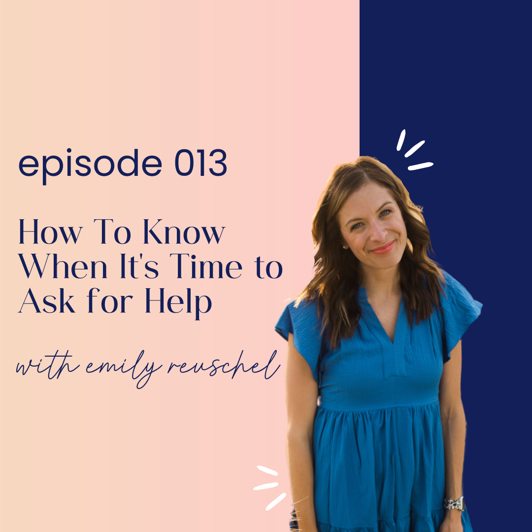 013-how-to-know-when-it-s-time-to-ask-for-help-emily-reuschel