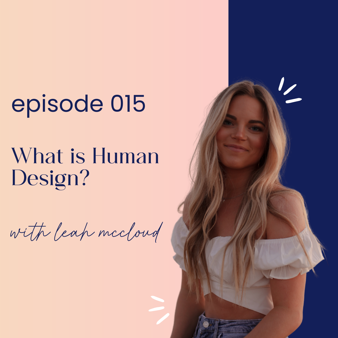 thumbnail image for episode 015 what is human design with leah mccloud