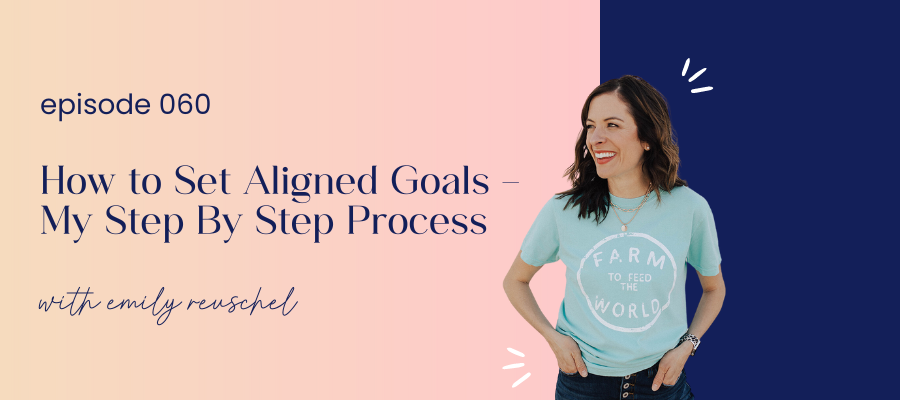 header graphic for episode 060 How to Set Aligned Goals - My Step by Step Process