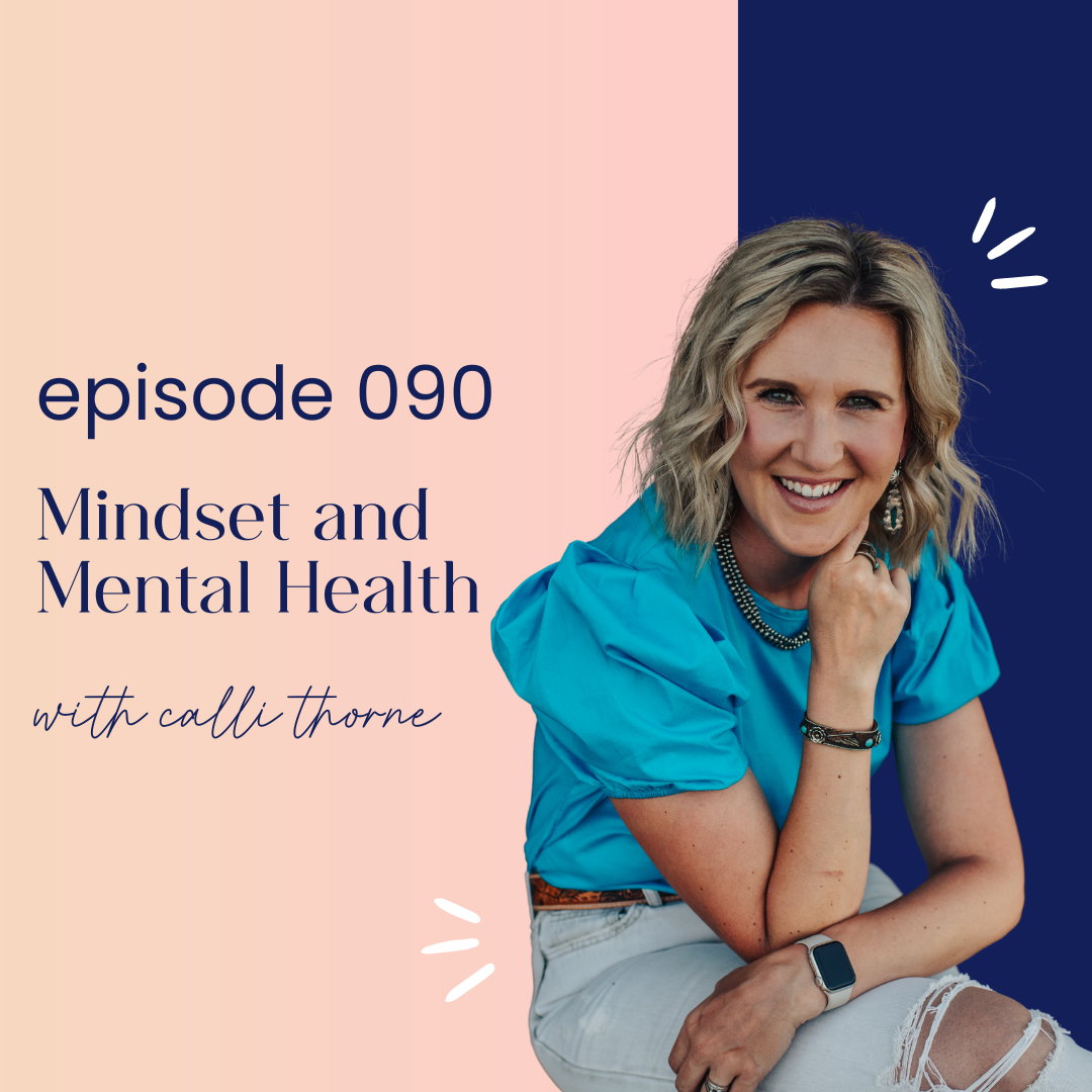 thumbnail graphic episode 90 Mindset and Mental Health with Calli Thorne