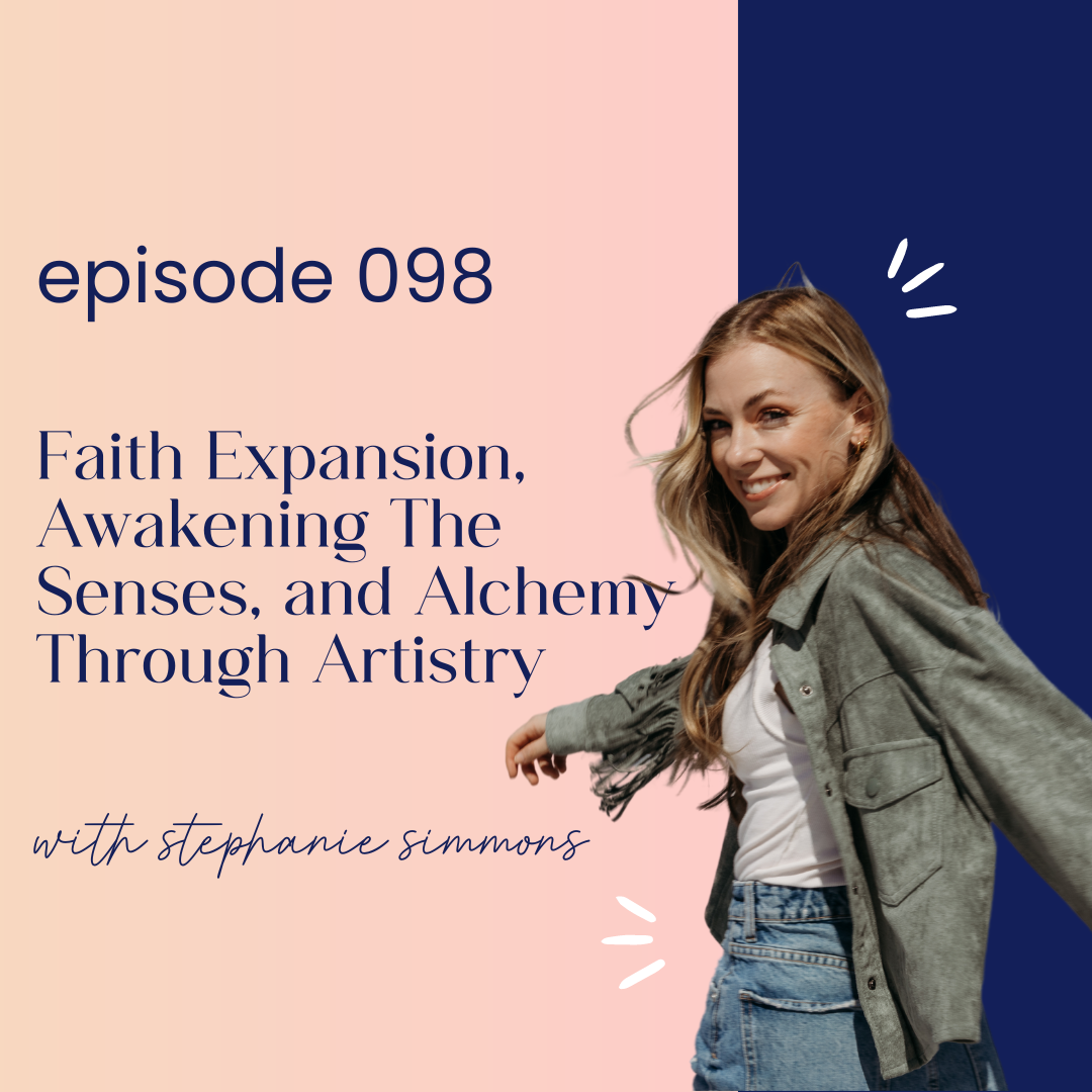 thumbnail graphic for Faith Expansion, Awakening The Senses, and Alchemy Through Artistry with Stephanie Simmons