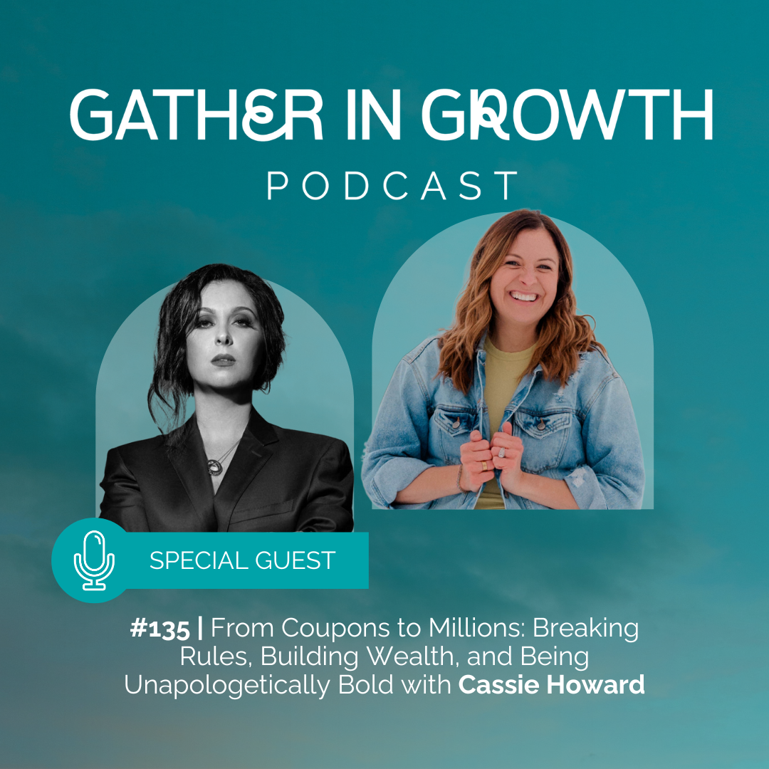 thumbnail graphic for 135 | From Coupons to Millions: Breaking Rules, Building Wealth, and Being Unapologetically Bold with Cassie Howard