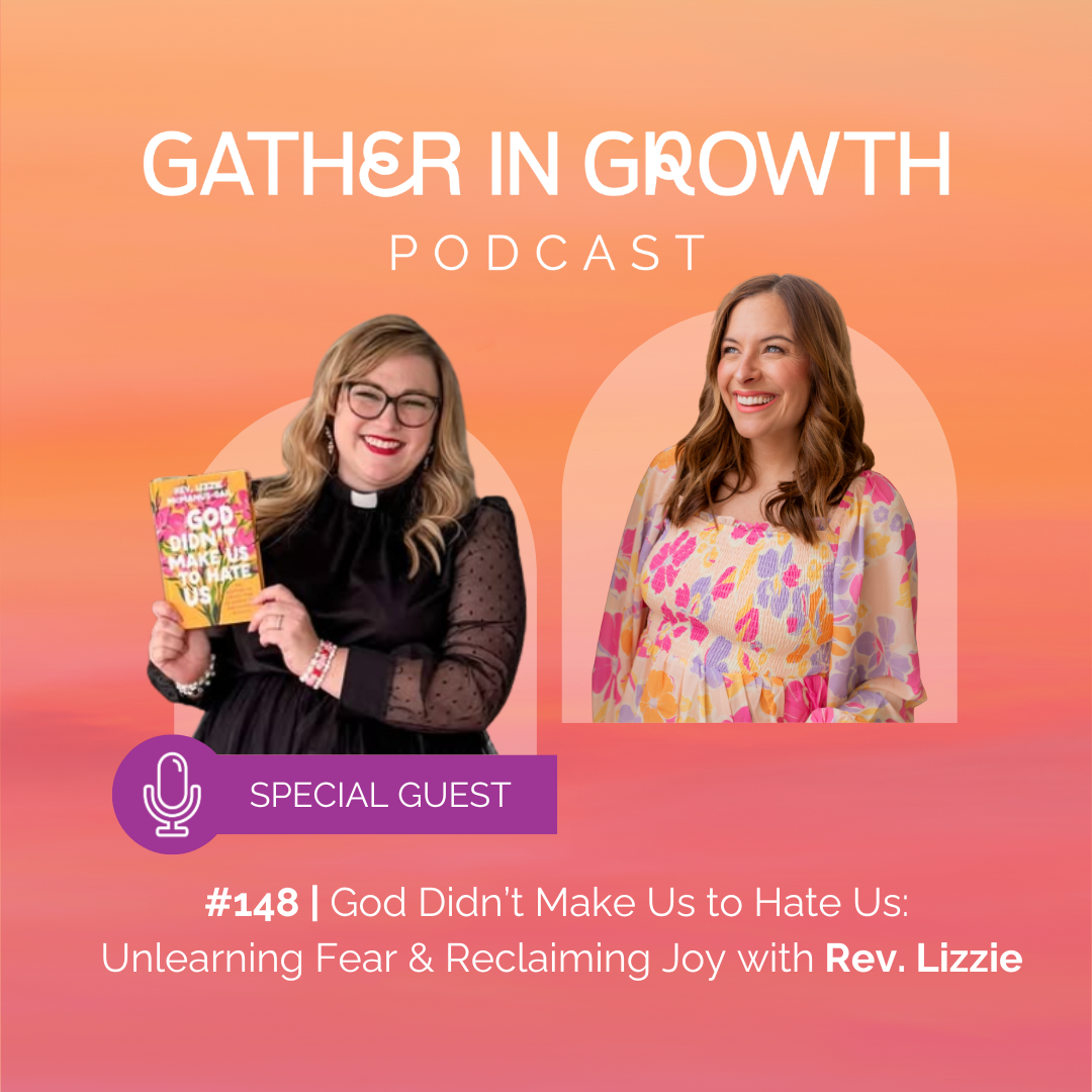 thumbnail for 148 | God Didn’t Make Us to Hate Us: Unlearning Fear & Reclaiming Joy with Rev. Lizzie McManus-Dail