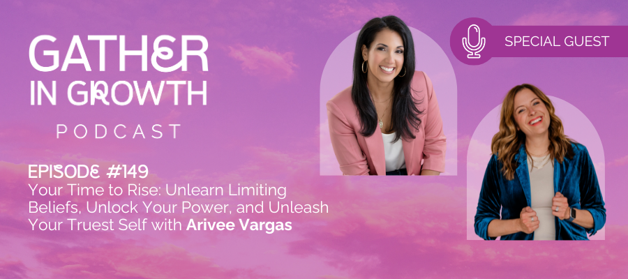 header for 149 | Your Time to Rise: Unlearn the Rules, Remember Your Power, Reclaim Your Life with Arivee Vargas